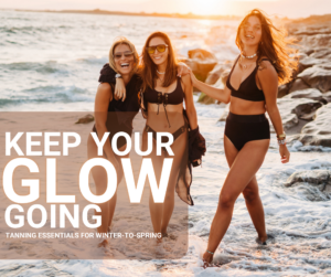 3 girls on a Spring Break beach, the title 'KEEP YOUR GLOW GOING: Winter-to-Spring Tanning Tips' overlaid on the image.
