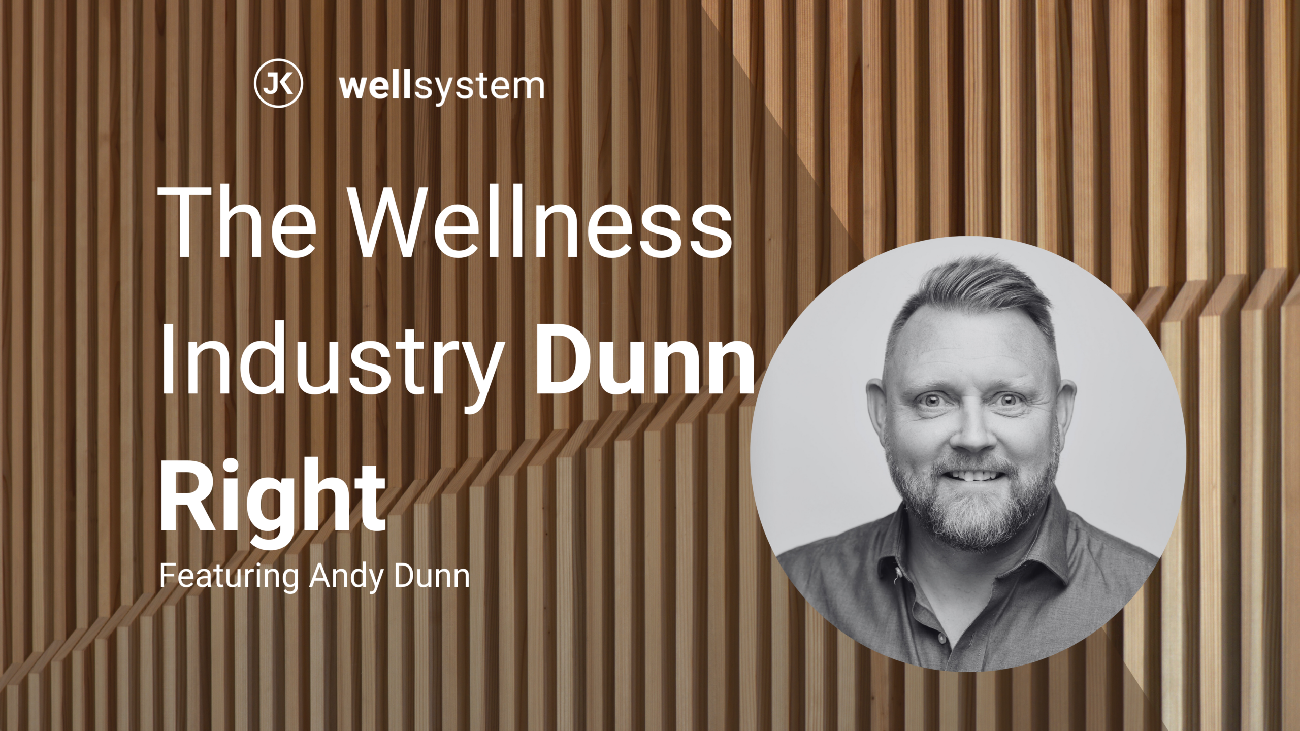 promotional graphic for wellness industry podcast featuring Andy Dunn